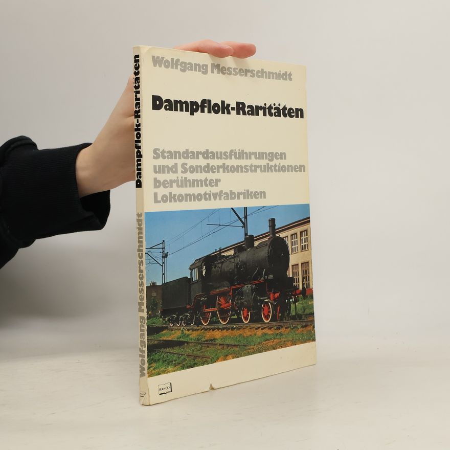 Wolfgang Messerschmidt Dampflok-Raritäten