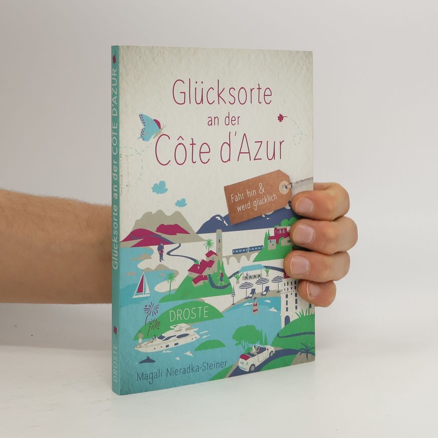 Magali Nieradka-Steiner Glücksorte an der Côte d'Azur