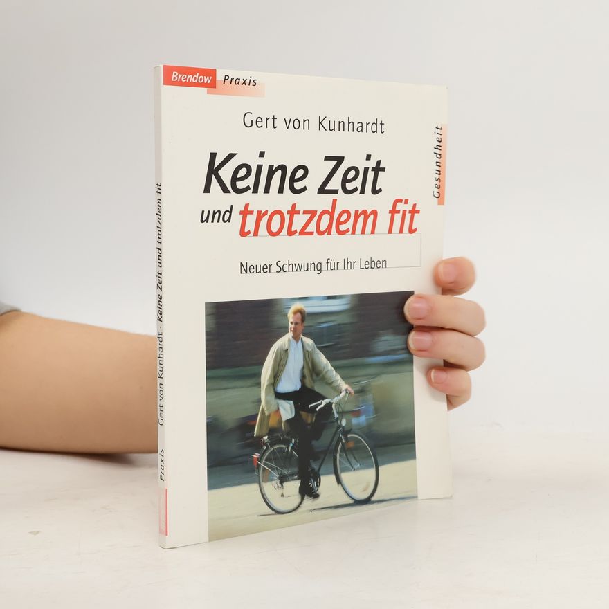 Gert Kunhardt Keine Zeit und trotzdem fit