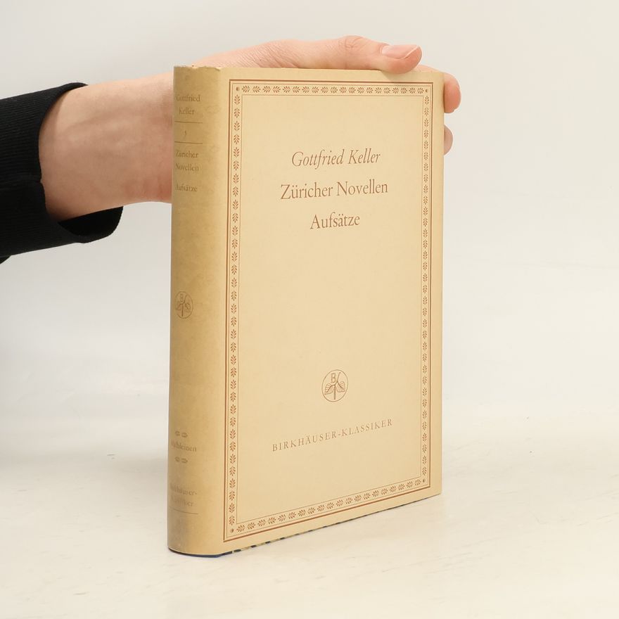 Gottfried Keller Züricher Novellen. Aufsätze