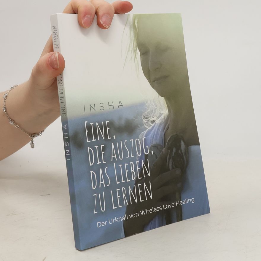 Insha Holz Eine, die auszog, das Lieben zu lernen