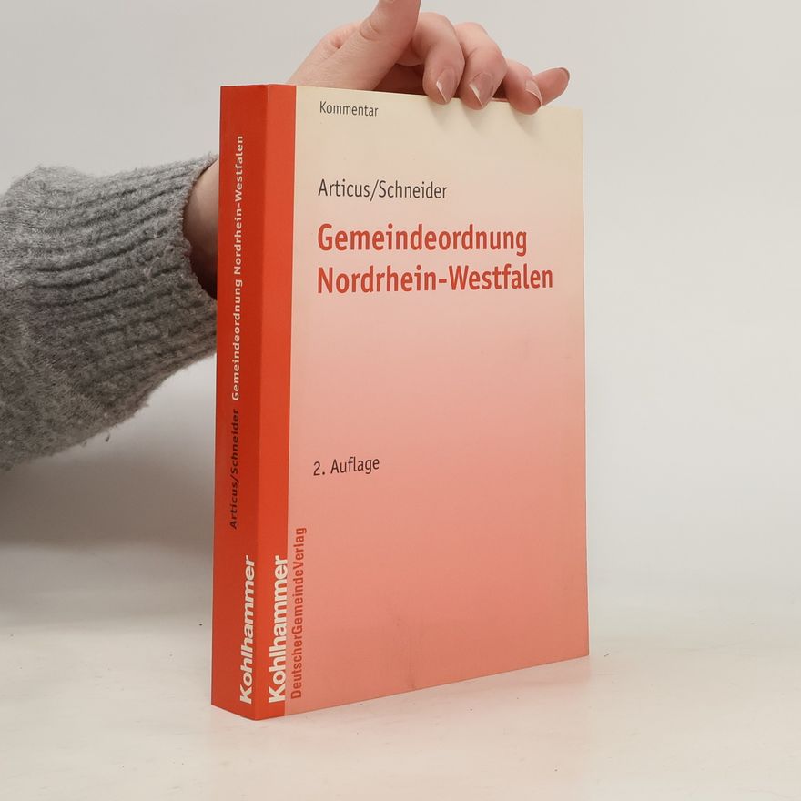 Bernd Jürgen Schneider Kommunale Schriften für Nordrhein-Westfalen: Gemeindeordnung Nordrhein-Westfalen - 2. Auflage