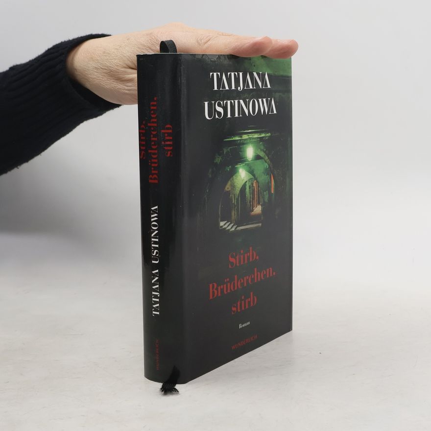 Tat'yana Vital'yevna Ustinova Stirb, Brüderchen, stirb