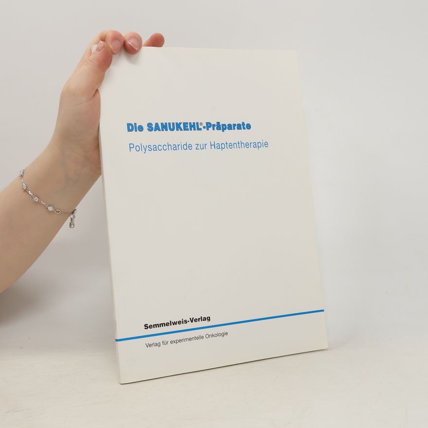 Autorenkollektiv Die SANUKEHL-Präparate Polysaccharide zur Haptentherapie