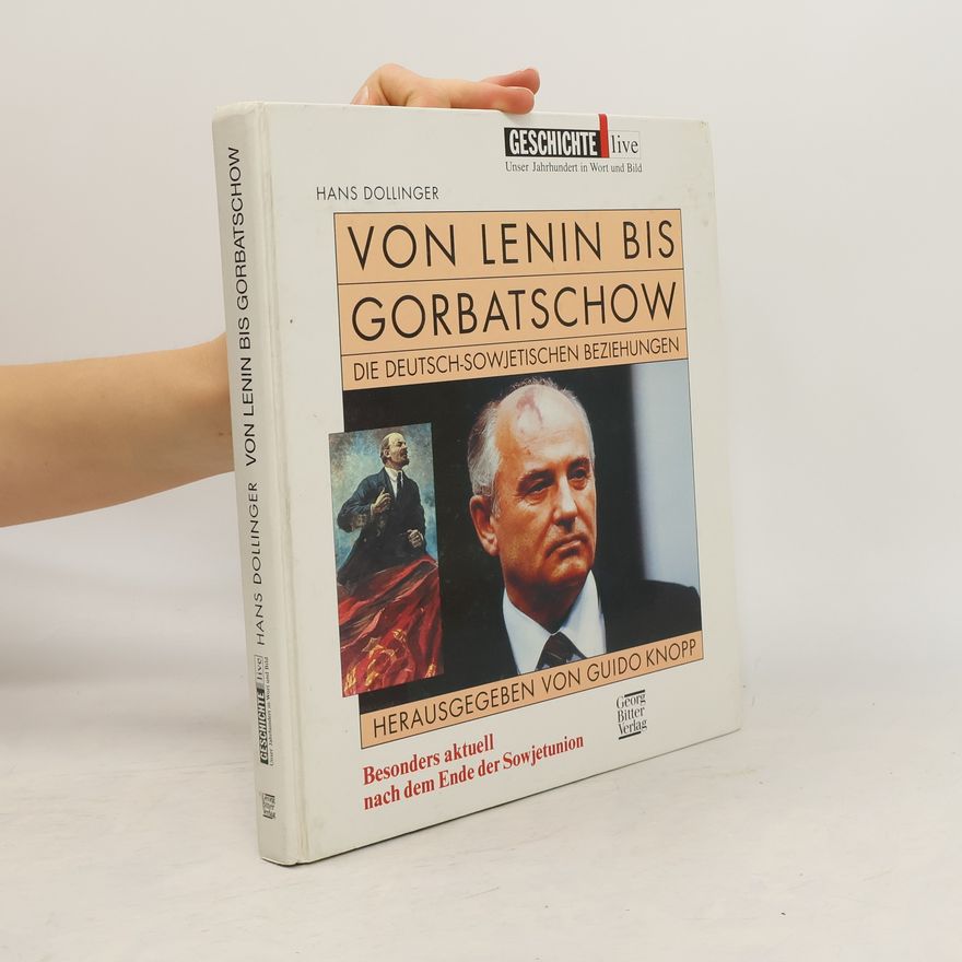 Hans Dollinger Geschichte live: Unser Jahrhundert in Wort und Bild: Von Lenin bis Gorbatschow