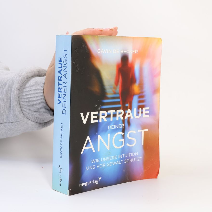 Gavin de Becker Vertraue deiner Angst