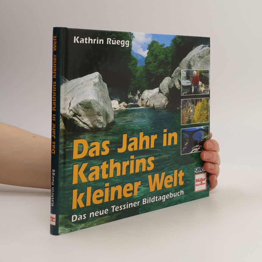Kathrin Rüegg Das Jahr in Kathrins kleiner Welt - das neue Tessiner Bildtagebuch