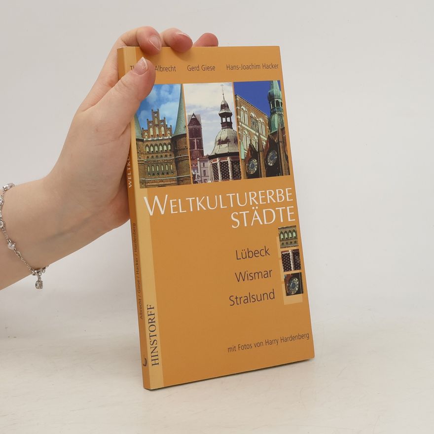 Hans-Joachim Hacker Weltkulturerbestädte Lübeck, Wismar, Stralsund