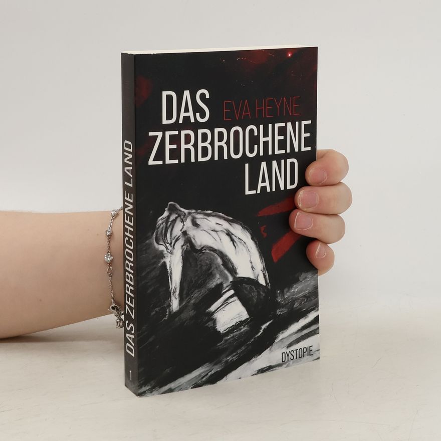 Eva Heyne Das zerbrochene Land