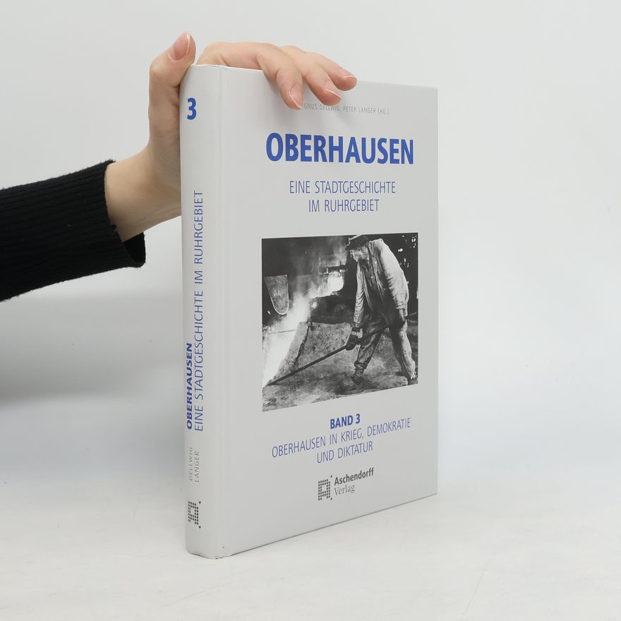 Klaus Oberschewen Eine Stadtgeschichte im Ruhrgebiet - 3: Oberhausen
