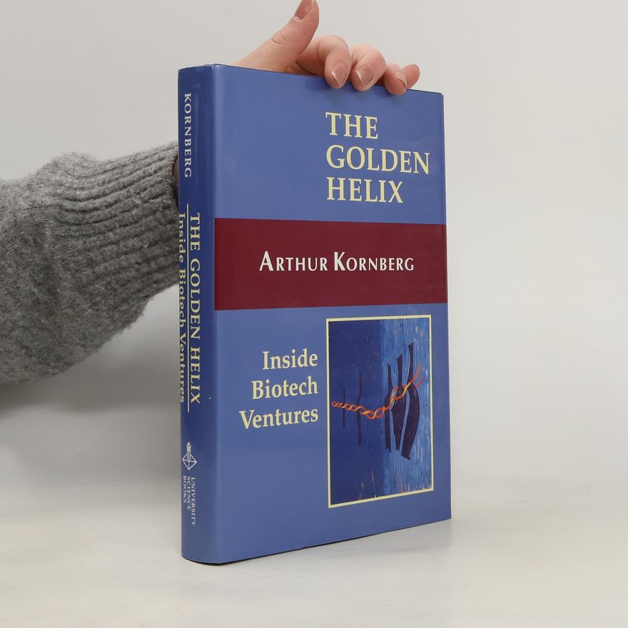 Arthur Kornberg The Golden Helix