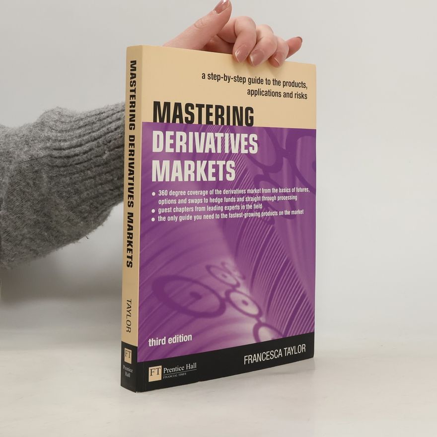 Francesca Taylor Mastering Derivatives Markets