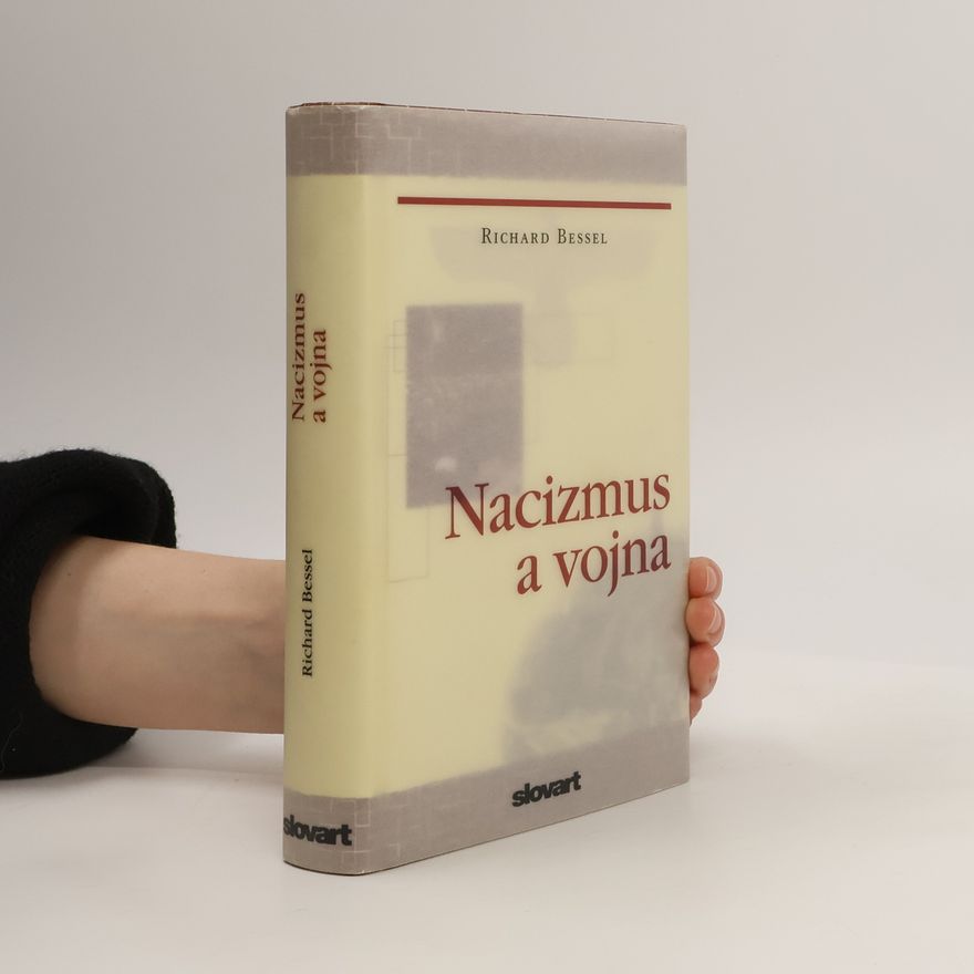 Richard Bessel Nacizmus a vojna