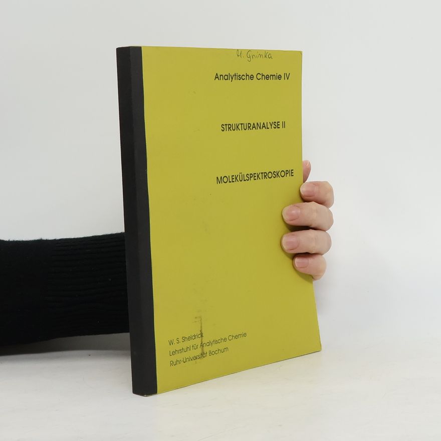 W. S. Sheldrick Analytische Chemie IV. Strukturanalyse II. Molekülspektroskopie