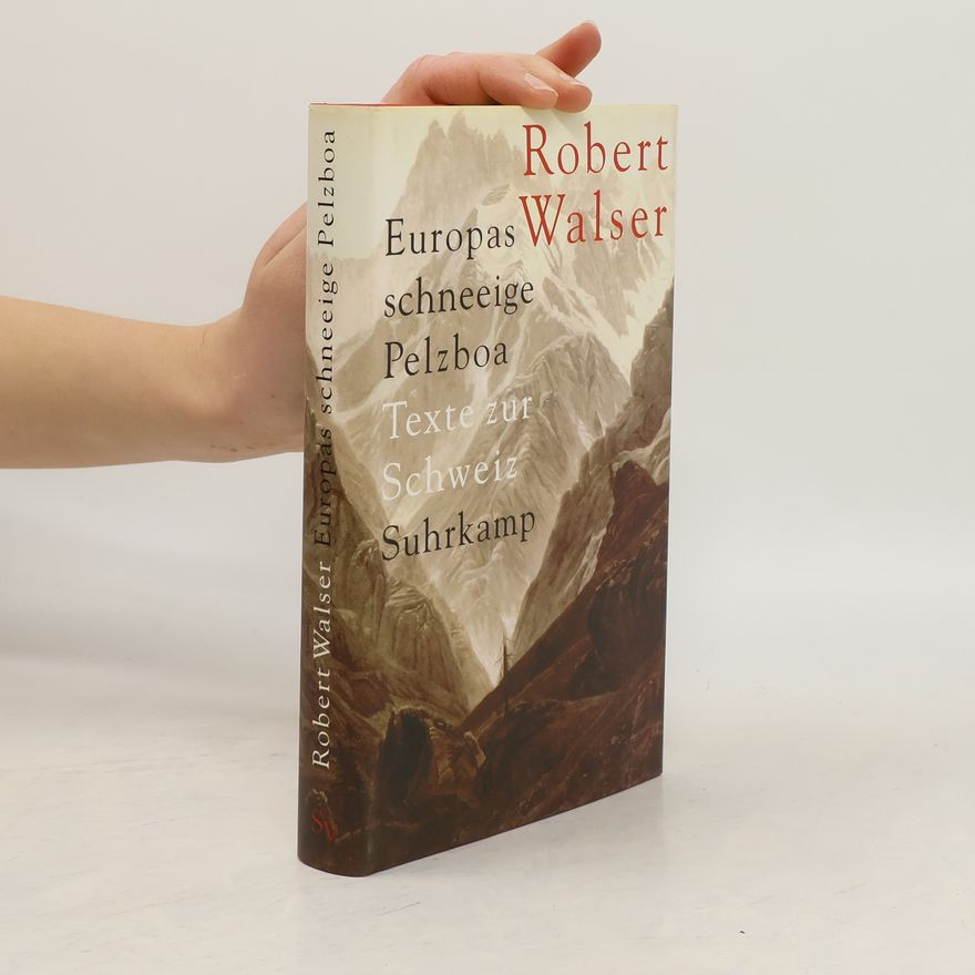 Robert Walser Europas schneeige Pelzboa