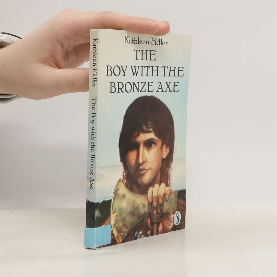 Kathleen Fidler The Boy with the Bronze Axe