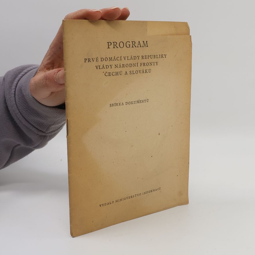 AA.VV. Program prvé domácí vlády republiky, vlády Národní fronty Čechů a Slováků : sbírka dokumentů