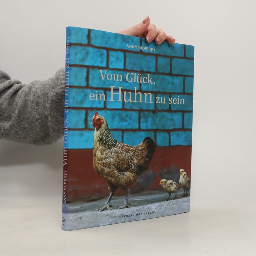 Anny Duperey Vom Glück, ein Huhn zu sein