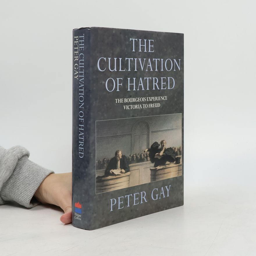 Peter Gay The Cultivation of Hatred