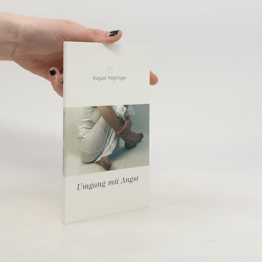 August Höglinger Umgang mit Angst