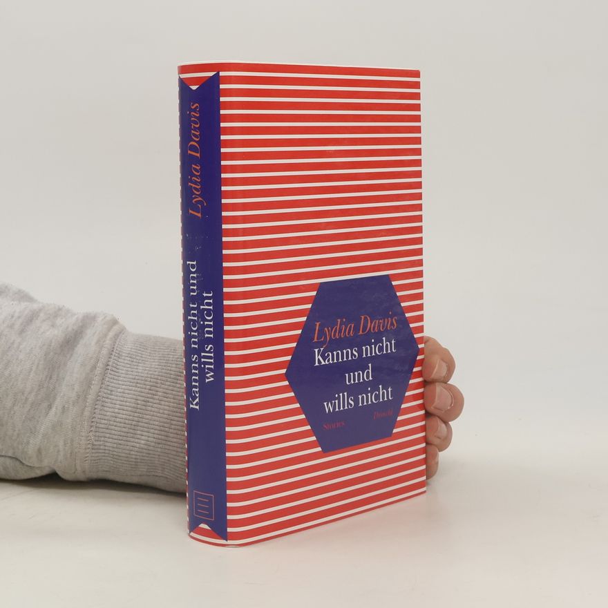 Lydia Davis Kanns nicht und wills nicht