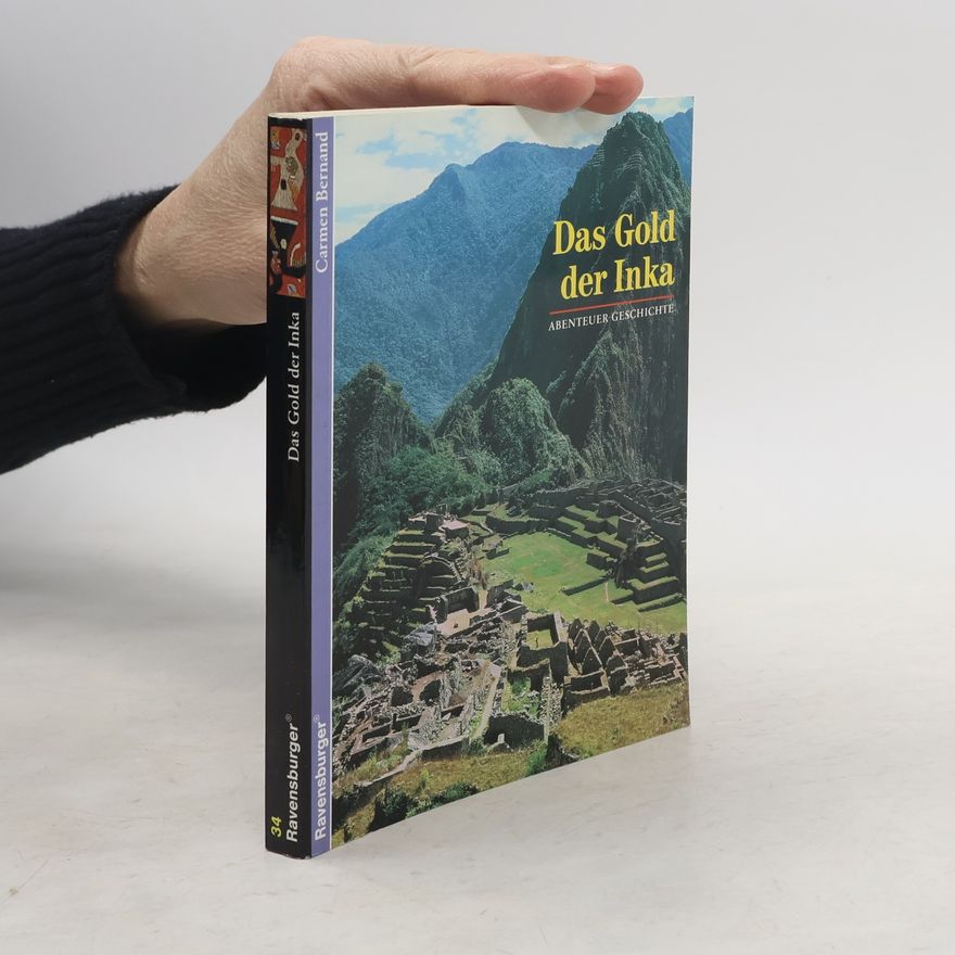 Carmen Bernand Das Gold der Inka