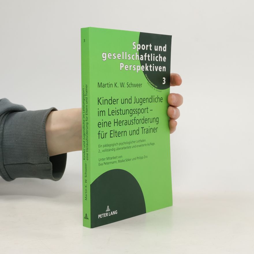 Martin K. W. Schweer Kinder und Jugendliche im Leistungssport – eine Herausforderung für Eltern und Trainer