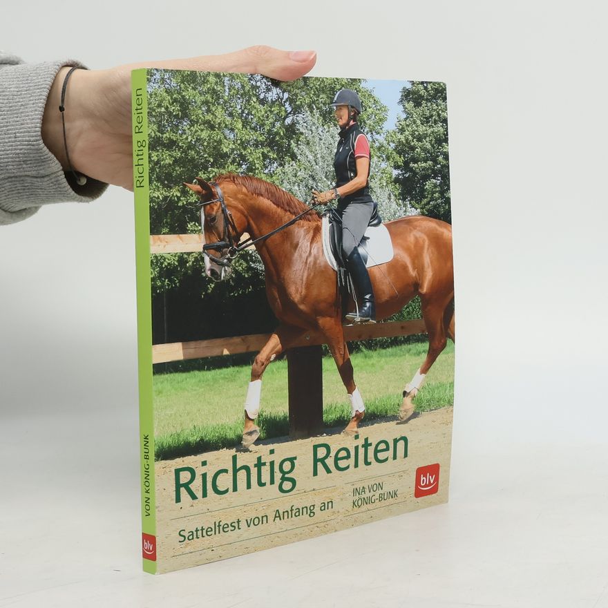 Ina von König-Bunk Richtig Reiten