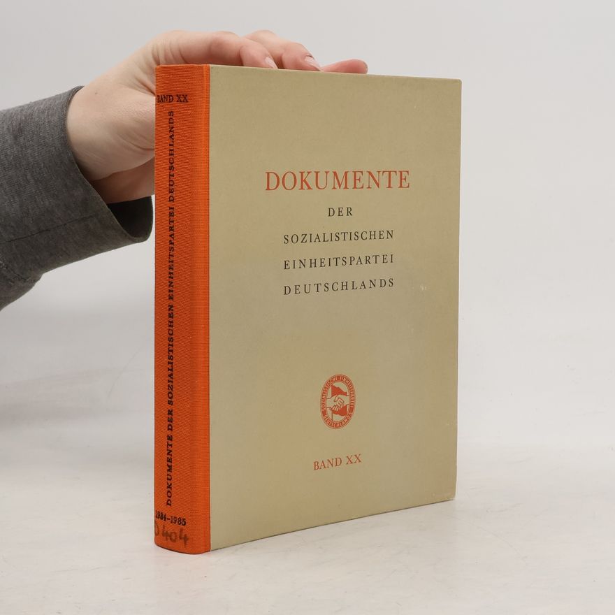 Various authors Dokumente der Sozialistischen Einheitspartei Deutschlands XX. 1984-1985
