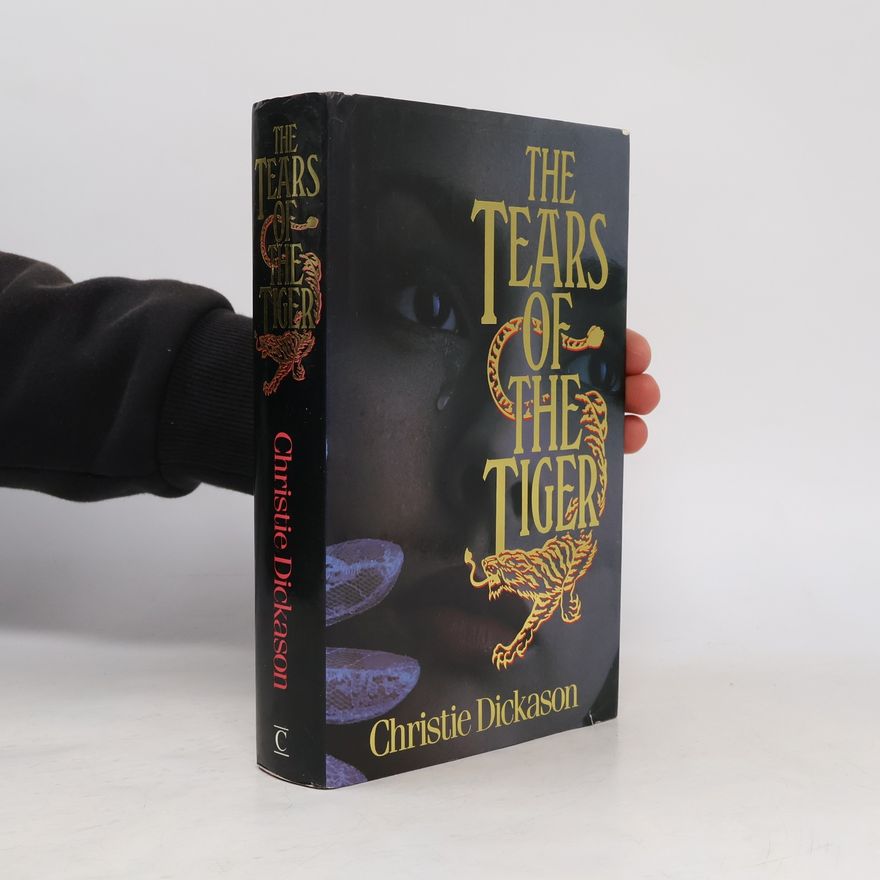 Christie Dickason The Tears of the Tiger