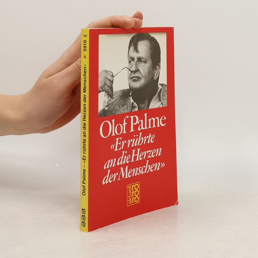 Olof Palme "Er rührte an die Herzen der Menschen"