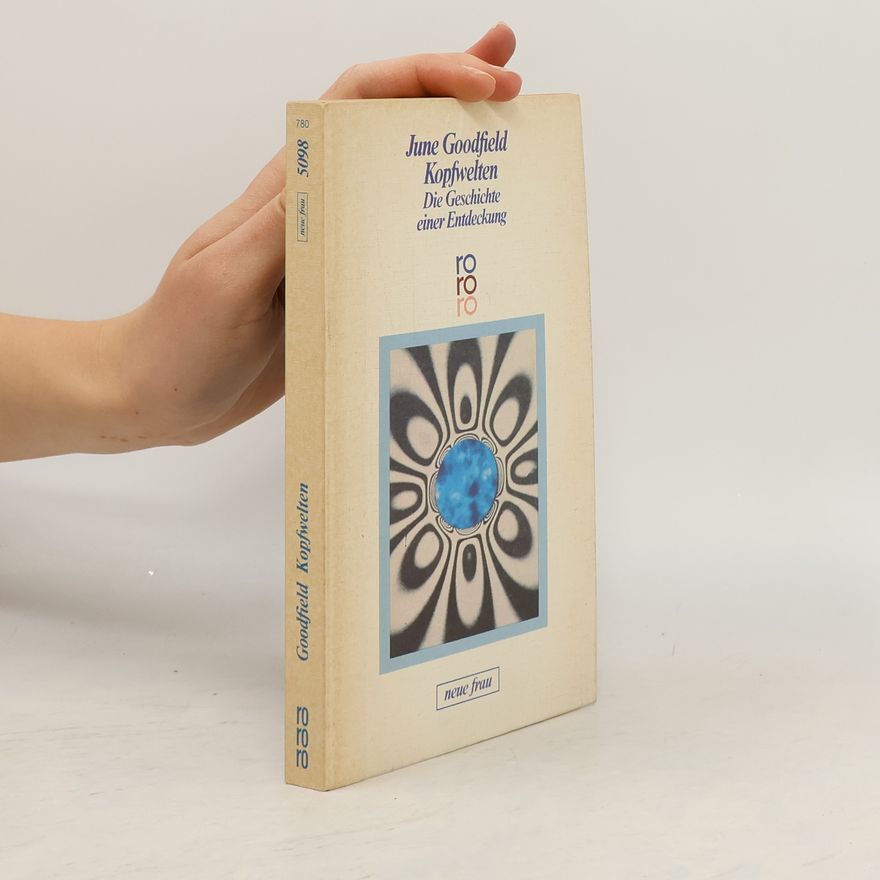 June Goodfield Kopfwelten. Die Geschichte e. Entdeckung