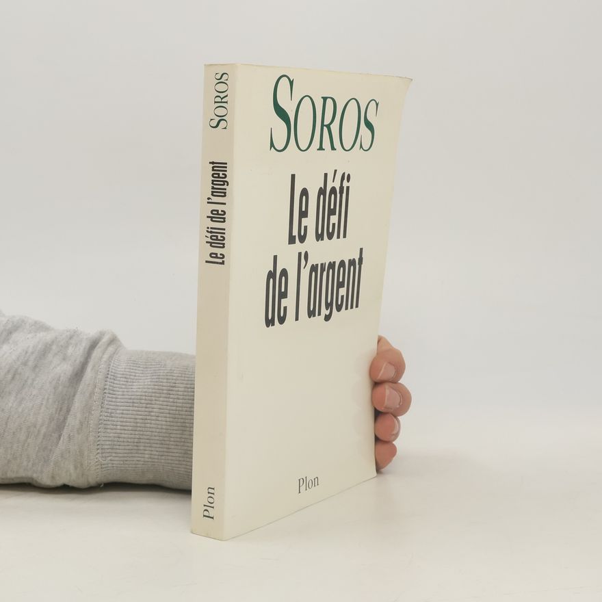 George Soros Le défi de l'argent