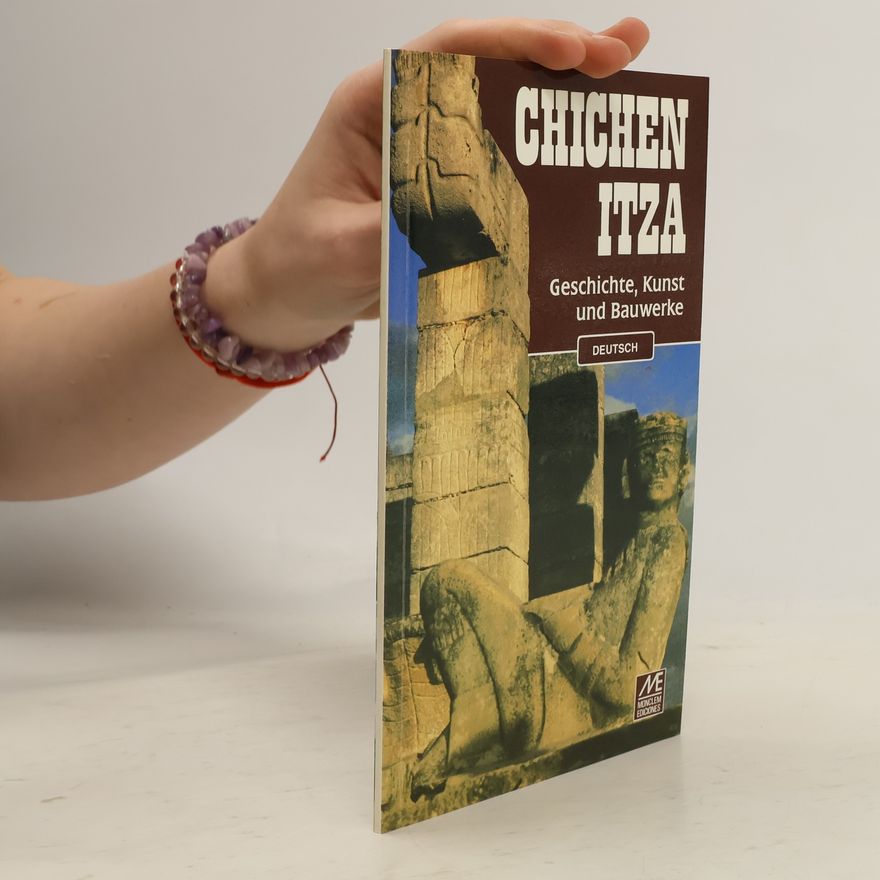 Susana Vogel Chichén Itzá - Geschichte, Kunst und Bauwerke - Deutsch