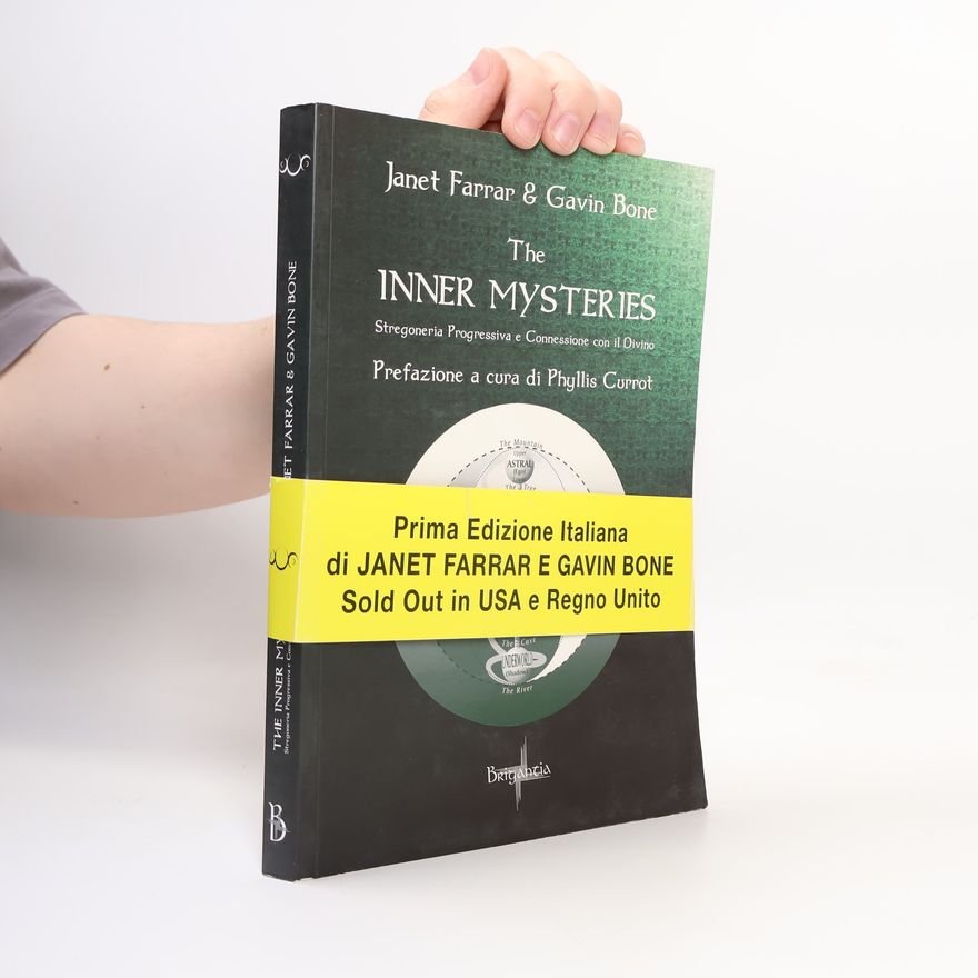 Gavin Bone The Inner Mysteries. Stregoneria progressiva e connessione con il divino - Prima Edizione Italiana