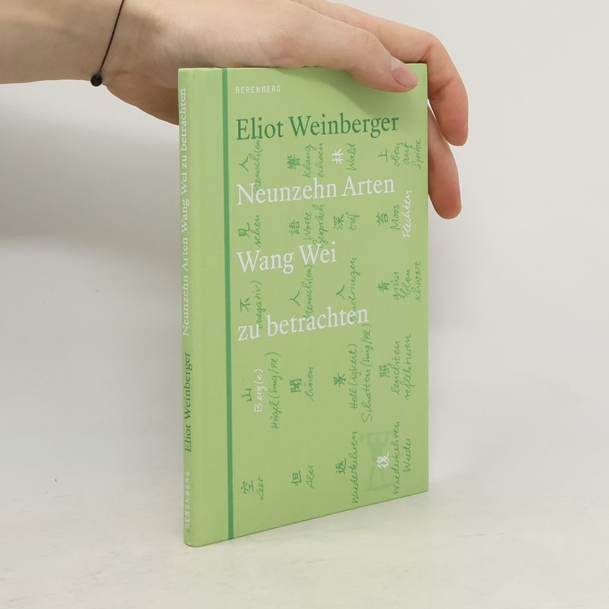 Eliot Weinberger Neunzehn Arten Wang Wei zu betrachten