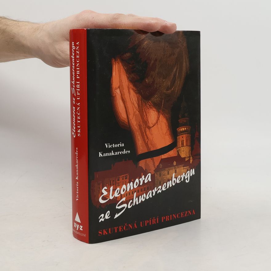 Victoria Kanakaredes Eleonora ze Schwarzenbergu - Skutečná upíří princezna