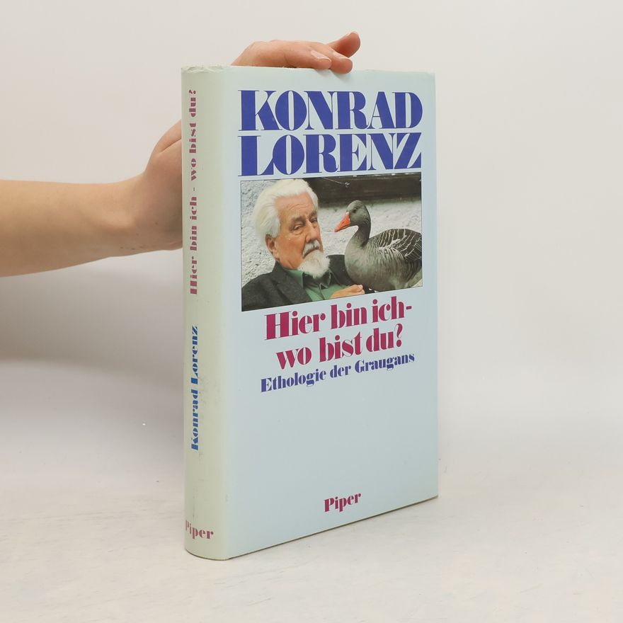 Konrad Lorenz Hier bin ich - wo bist du?