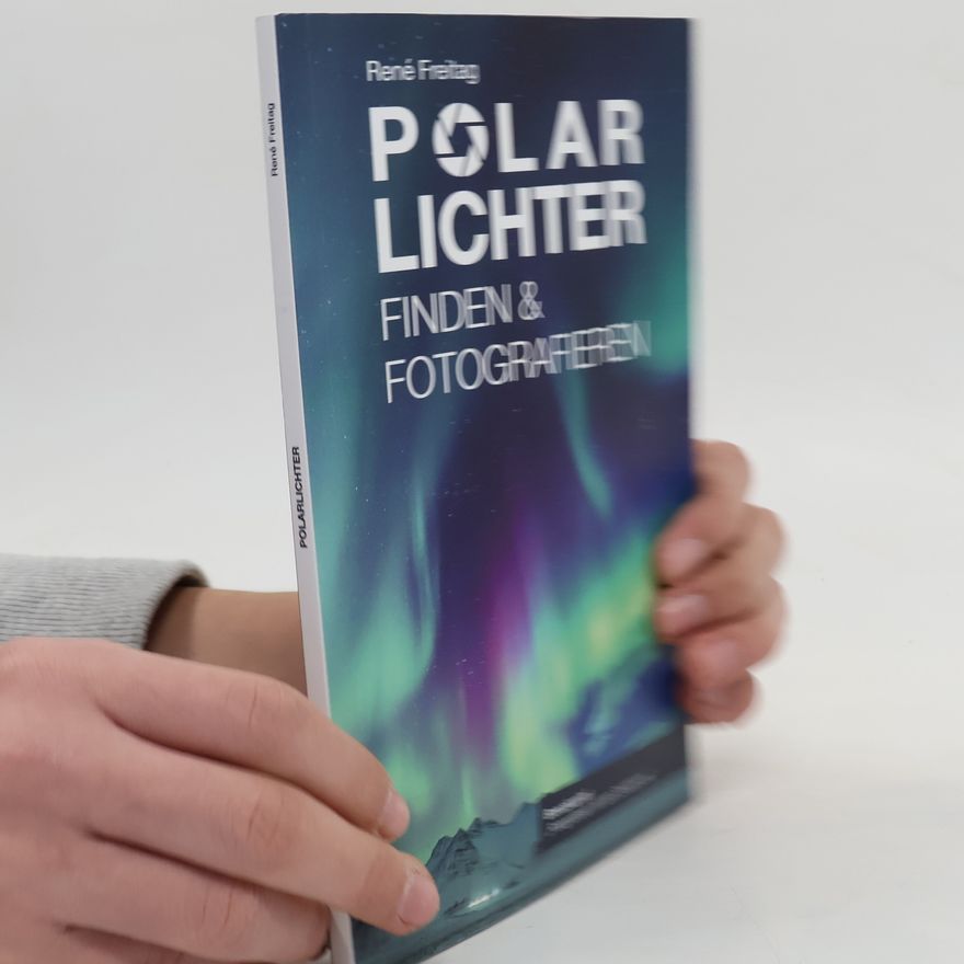 Rene Freitag Polarlichter Finden und Fotografieren