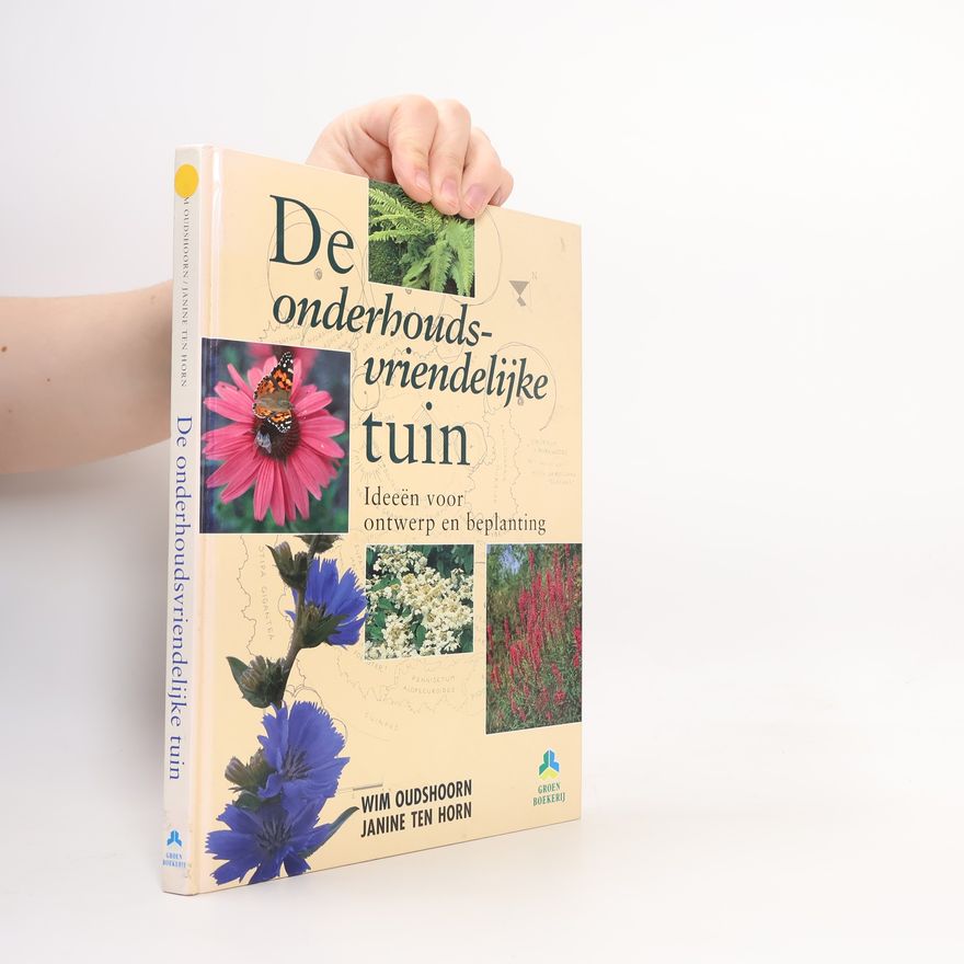 Janine Ten Horn De onderhoudsvriendelijke tuin