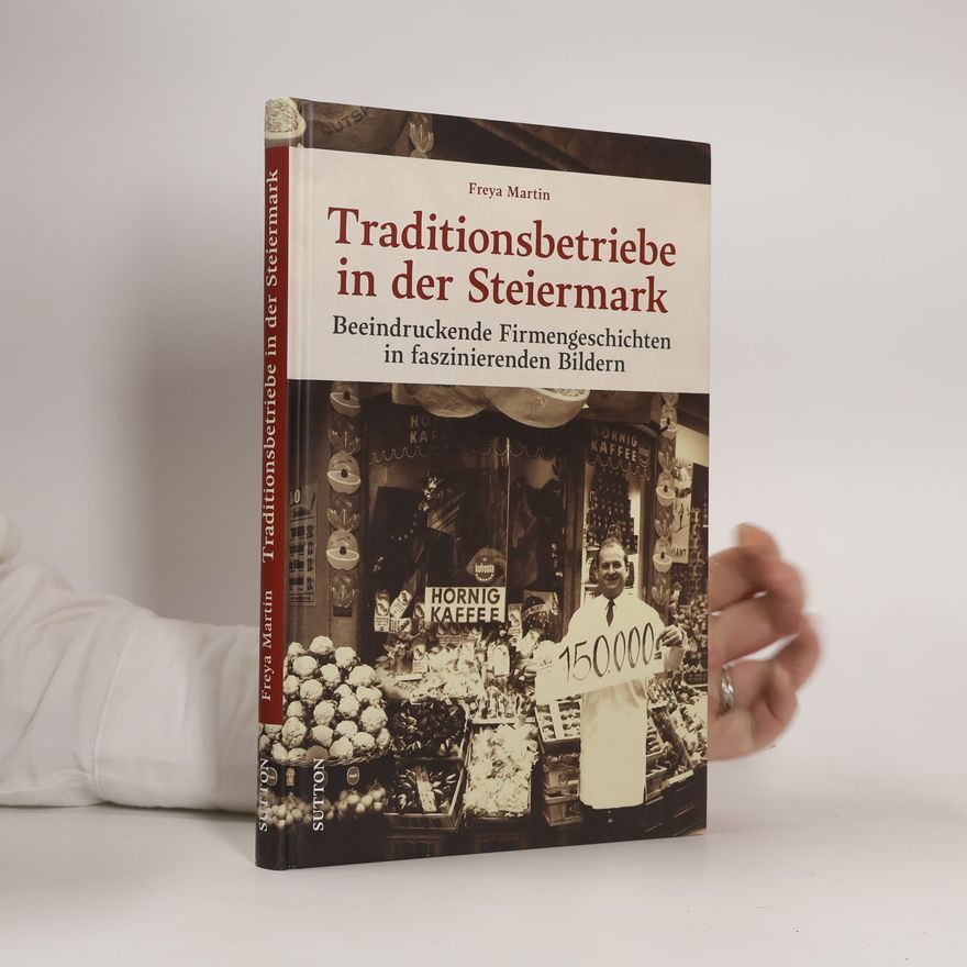Freya Martin Traditionsbetriebe in der Steiermark