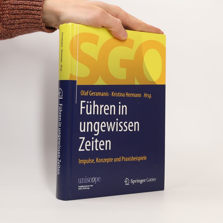 Kristina Hermann Uniscope. Publikationen der SGO Stiftung: Führen in ungewissen Zeiten
