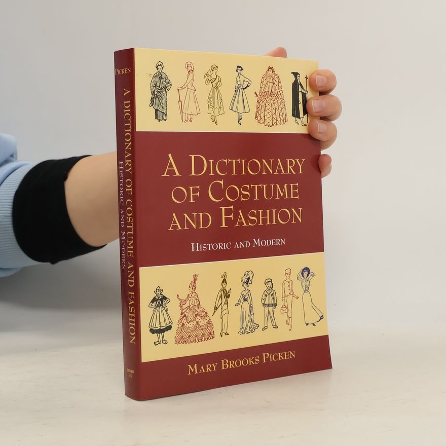Mary Brooks Picken Dover Fashion and Costumes: A Dictionary of Costume and Fashion