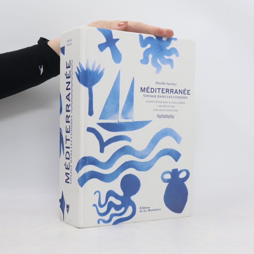 Mireille Sanchez Méditerranée: Voyage dans les cuisines