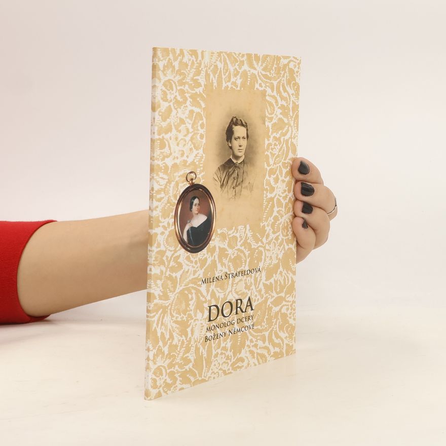 Milena Štráfeldová Dora: Monolog dcery Boženy Němcové