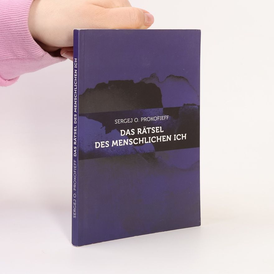 Sergej O. Prokofjev Das Rätsel des menschlichen Ich