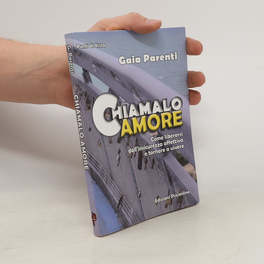Gaia Parenti Punti di vista: Chiamalo amore. Come liberarsi dall'insicurezza affettiva e tornare a vivere