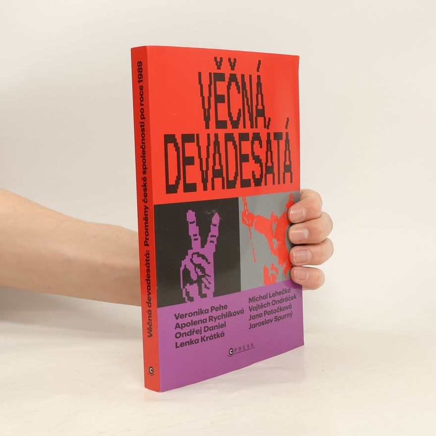 Veronika Pehe Věčná devadesátá