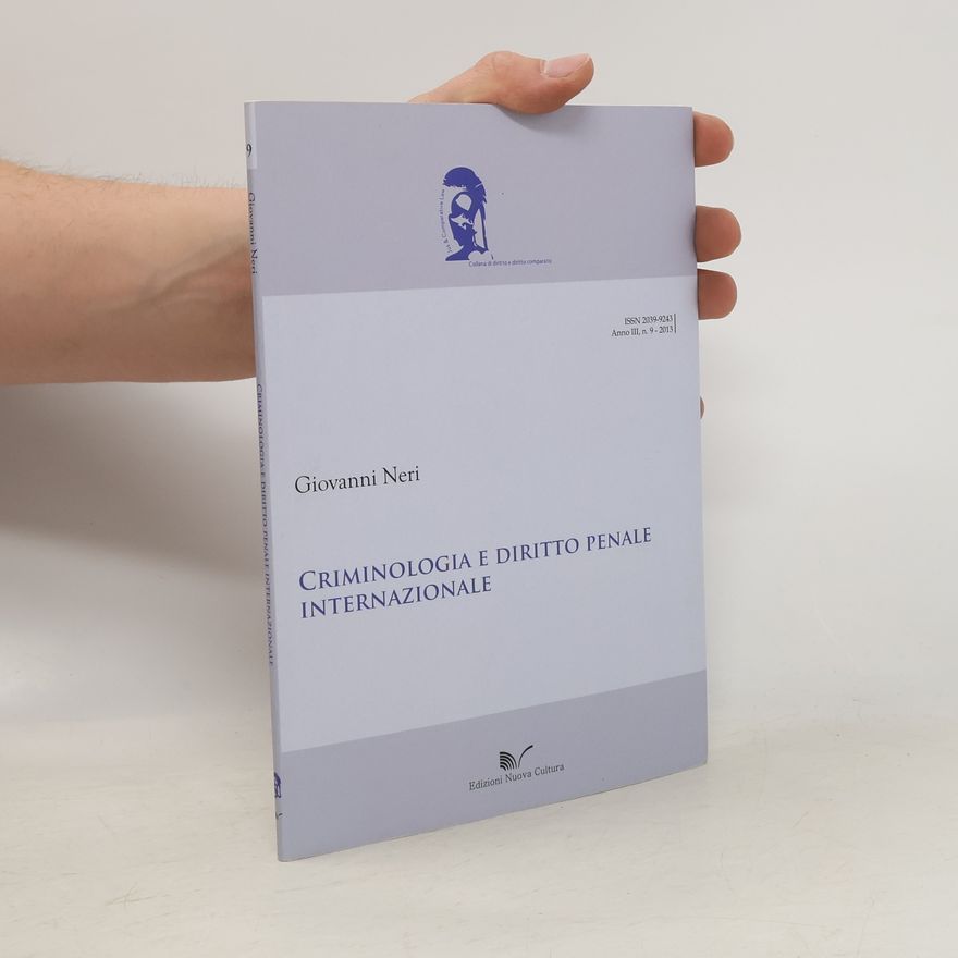 Giovanni Neri Collana di diritto e diritto comparato - 9: Criminologia e diritto internazionale penale