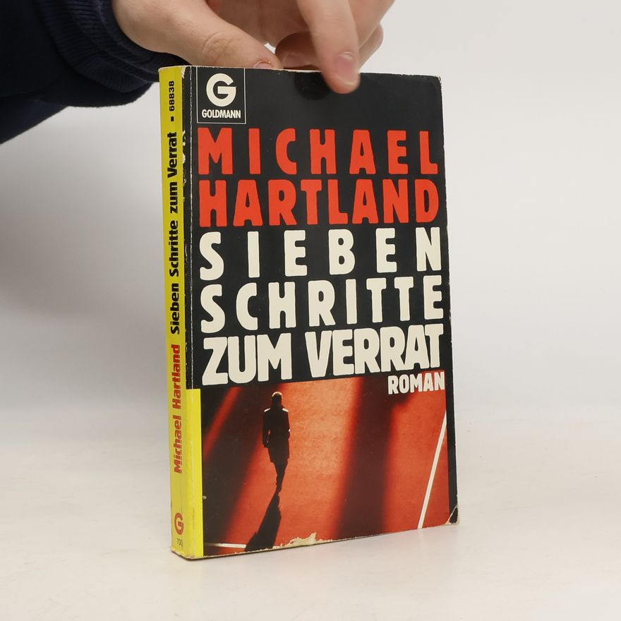 Michael Hartland Sieben Schritte zum Verrat